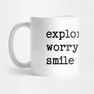 Explore More, Worry Less, Smile Often inspiration Mug